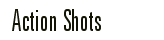 Action Shots